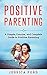 Positive Parenting by Jessica Ford