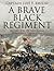 A Brave Black Regiment: The History of the Fifty-Fourth Regiment of Massachusetts Volunteer Infantry 1863-1865