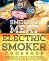Smoking Meat: Ele...