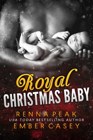 Royal Christmas Baby (Royal Mistake, #6.5; Royal Heartbreaker, #6.5; Royal Arrangement, #6.5)