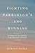 Fighting Parkinson's...and Winning by Howard Shifke Fighting Parkinson's...and Winning by Howard Shifke