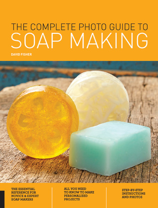 The Complete Photo Guide to Soap Making (Paperback)