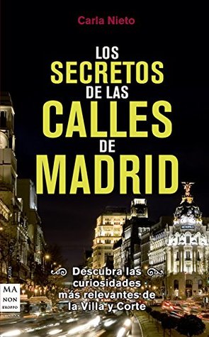 Los secretos de las calles de Madrid: Descubra las curiosidades más relevantes de la Villa y Corte (Guías) (Spanish Edition)