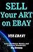 Sell Your Art on EBAY, Yes ...