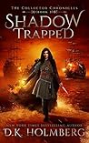Shadow Trapped
