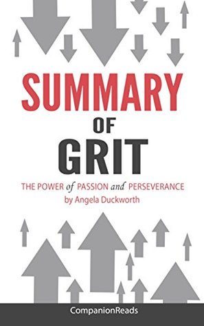 Summary of Grit: The Power of Passion and Perseverance by Angela Duckworth (Kindle Edition)