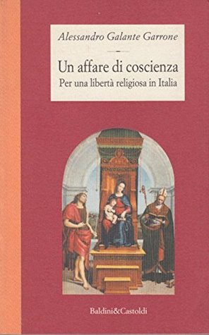 Un affare di coscienza: Per una libertà religiosa in Italia
