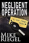 Negligent Operation: A Sam Travis Novel