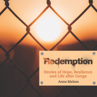 Redemption: Stories of Hope, Resilience and Life after Gangs