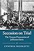 Secession on Trial by Cynthia Nicoletti