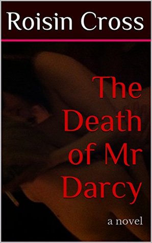 The Death of Mr Darcy (Kindle Edition)