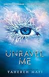 Unravel Me by Tahereh Mafi
