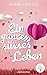 Ein ganzes, süßes Leben: (L...