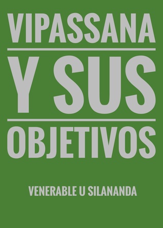 Vipassana y sus Objetivos