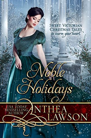 Noble Holidays: Four Sweet Victorian Christmas Novellas (Historical Delights)