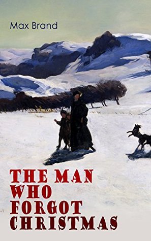 The Man Who Forgot Christmas (Kindle Edition)