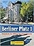 Berliner Platz:  Lehr- und Arbeitsbuch 1 - Deutsch im Alltag für Erwachsene