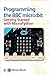 Programming the BBC micro:bit: Getting Started with MicroPython