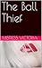 The Ball Thief by Mistress Victoria
