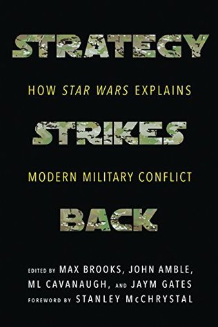 Strategy Strikes Back: How Star Wars Explains Modern Military Conflict