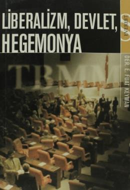 Liberalizm, Devlet, Hegemonya