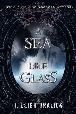 A Sea Like Glass (The Madness Method, #3)