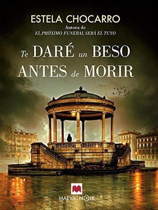 Te daré un beso antes de morir (Rebeca y Víctor, #3)