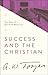 Success and the Christian by A.W. Tozer