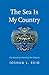 The Sea Is My Country: The Maritime World of the Makahs (The Henry Roe Cloud Series on American Indians and Modernity)