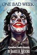 One Bad Week: A Jonathan Crowley Chronicle