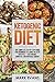 Ketogenic Diet: The Complet...