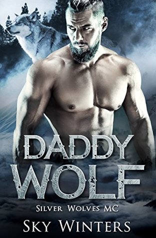 Daddy Wolf (Silver Wolves MC, #1)