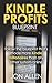 Kindle Profits Blueprint: f...