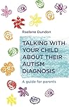 Talking with Your Child about Their Autism Diagnosis by Raelene Dundon