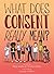 What Does Consent Really Mean?