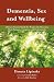 Dementia, Sex and Wellbeing by Danuta Lipinska