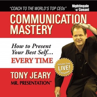 Communication Mastery: How to Present Your Best Self...EVERY TIME (Audio CD)