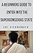 A Beginner’s Guide To Entering Into The Superconscious State by Sri Vishwanath