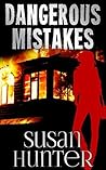 Dangerous Mistakes by Susan  Hunter