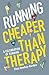 Running: Cheaper Than Thera...