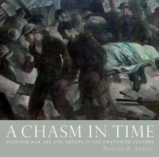 A Chasm in Time: Scottish War Art and Artists in the Twentieth Century (Hardcover)