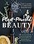 Plant-Powered Beauty: The Essential Guide to Using Natural Ingredients for Health, Wellness, and Personal Skincare (with 50-plus Recipes)