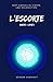 L'Escorte (L’Escorte t. 1) ...