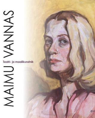 Maimu Vannas: teatri- ja maalikunstnik