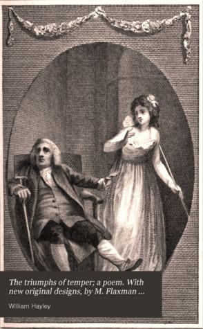 The Triumphs of Temper: A Poem, in Six Cantos.