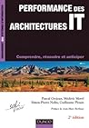 Performance des architectures IT - 2e éd.: Comprendre, résoudre et anticiper (InfoPro) (French Edition)