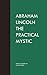 Abraham Lincoln the Practical Mystic by Francis Grierson