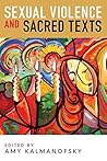 Sexual Violence and Sacred Texts Sexual Violence and Sacred Texts