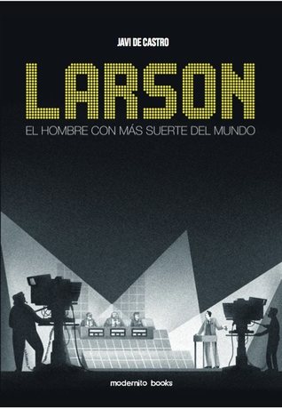 Larson: El hombre con más suerte del mundo