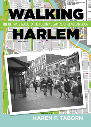 Walking Harlem: The Ultimate Guide to the Cultural Capital of Black America (Paperback)